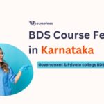 BDS Course Fees in Karnataka 2024-2025: Complete Fee Structure for Government and Private Dental Colleges