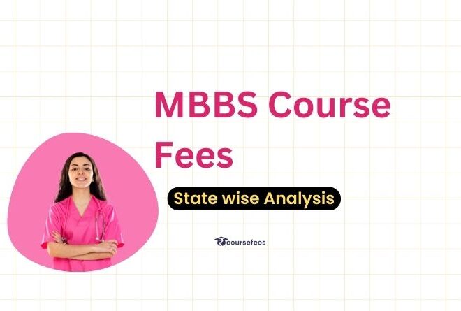 MBBS Course fees 2024-25: Government/Private Medical College Fees State Wise Analysis